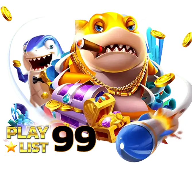 PLAYLIST99 สล็อตยิงปลา เว็บตรง แตกหนัก